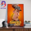 Chris Pratt As Garfield In The Garfield Movie Official Poster Wall Decor Poster Canvas