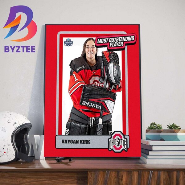Congrats Raygan Kirk Is The 2024 Womens Frozen Four MOP Wall Decor Poster Canvas
