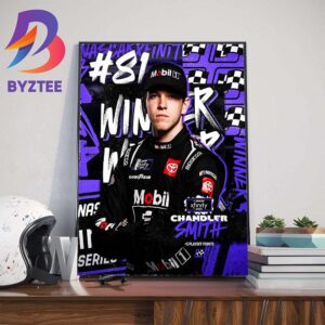 Congratulations To Chandler Smith Wins At Phoenix Raceway NASCAR Xfinity Series Art Decorations Poster Canvas