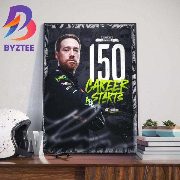 Congratulations To Tyler Reddick 150 Starts And Many More in NASCAR Cup Series Art Decorations Poster Canvas