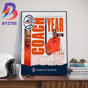 Congratulations to Felisha Legette-Jack Is The ACC Womens Basketball Coach Of The Year Wall Decor Poster Canvas