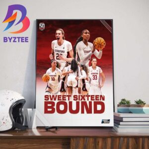 Go Stanford Sweet Sixteen Bound For Stanford Womens Basketball in NCAA March Madness 2024 Wall Decor Poster Canvas