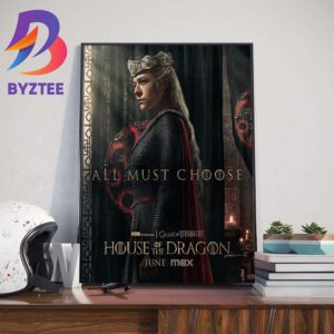 Princess Rhaenyra Targaryen All Must Choose Team Black In House Of The Dragon Wall Decor Poster Canvas