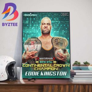 The Mad King Had Slayed The Dragon Eddie Kingston And Still Continental Crown Champion Wall Decor Poster Canvas