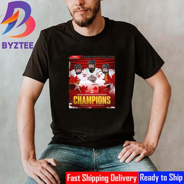 2024 IIHF Womens World Championship Champions Are Team Canada Unisex T-Shirt