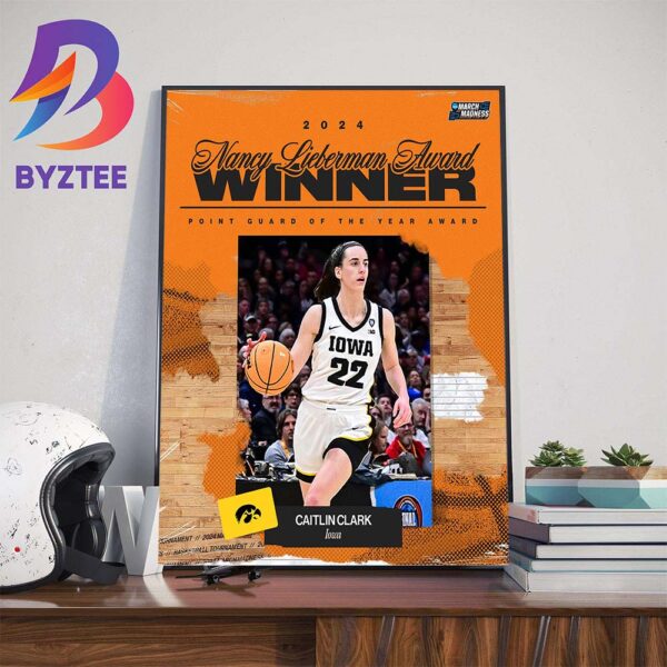 2024 The Nancy Lieberman Award Winner Point Guard Of The Year Award Is Caitlin Clark Home Decor Poster Canvas