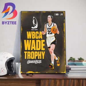 2024 WBCA Wade Trophy Is Caitlin Clark Home Decor Poster Canvas