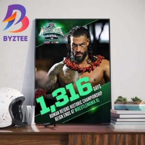 Acknowledge History Roman Reigns Historic Championship Reign Ends At WWE WrestleMania XL Home Decor Poster Canvas