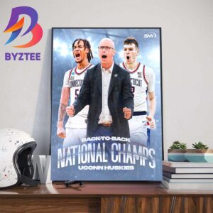 Back-To-Back National Champions The Huskies Are Champions Once Again Home Decor Poster Canvas