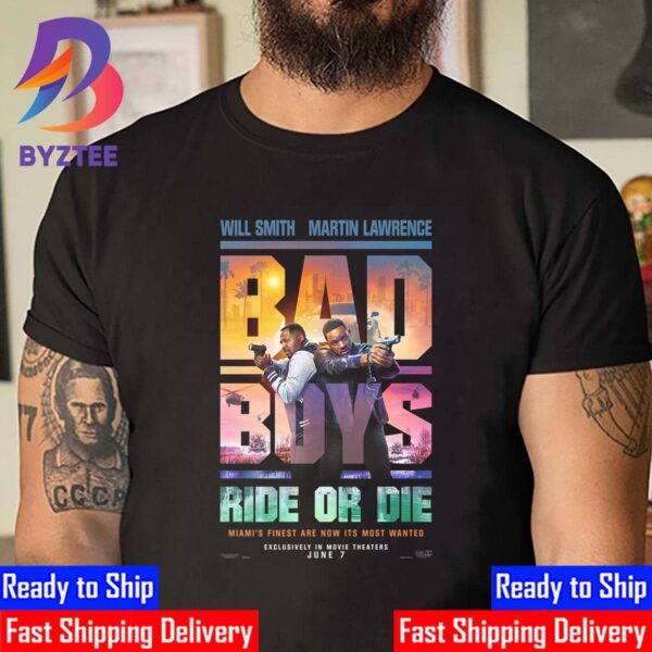 Bad Boys Ride Or Die Official Poster Miami’s Finest Are Now Its Most Wanted With Starring Will Smith And Martin Lawrence Unisex T-Shirt
