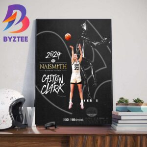 Caitlin Clark Is The 2024 Naismith Player Of The Year Winner Home Decor Poster Canvas