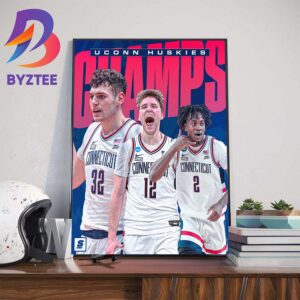 Complete Dominance The First Team To Go Back-To-Back National Champions Are The Uconn Huskies Home Decor Poster Canvas