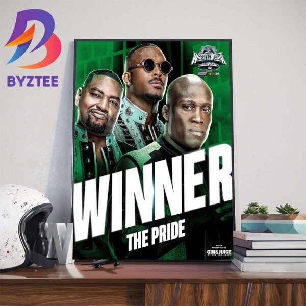 Congrats Bobby Lashley And The Street Profits The Pride Winner At WWE WrestleMania XL Home Decor Poster Canvas