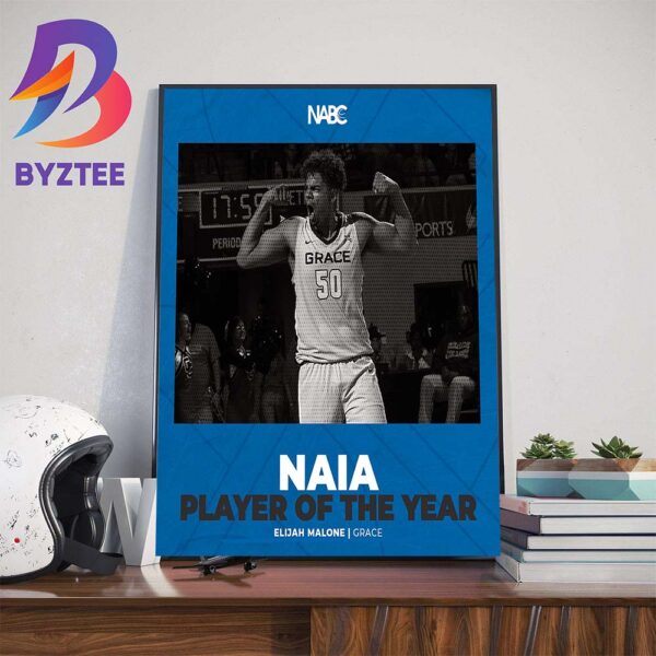 Congrats Elijah Malone Is The 2024 NAIA Player Of The Year Wall Decor Poster Canvas