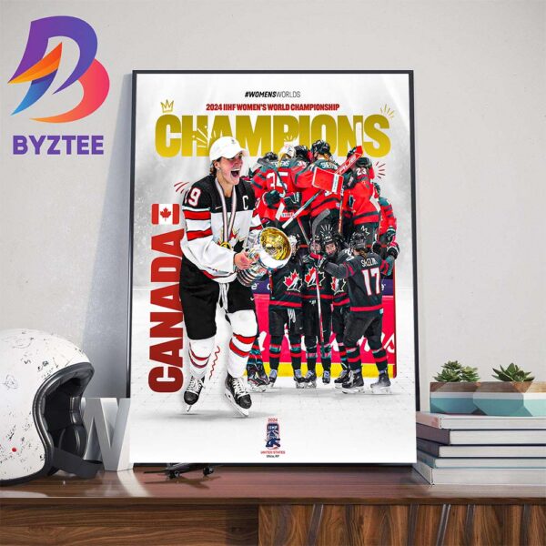 Congratulations To Hockey Canada Womens Team Champions 2024 IIHF Womens World Championship Home Decor Poster Canvas