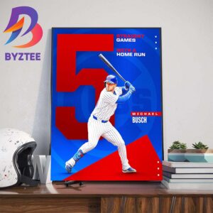 Congratulations To Michael Busch 5 Straight Games With A Home Run Home Decor Poster Canvas