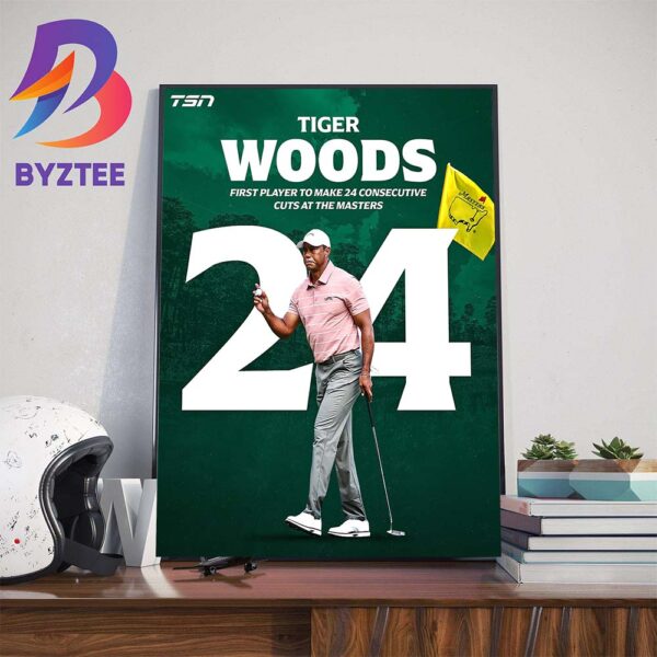 Congratulations To Tiger Woods For The First Player To Make 24 Consecutive Cuts At The Masters Home Decor Poster Canvas