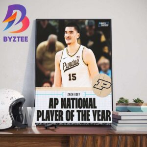 Congratulations To Zach Edey Is The AP National Player Of The Year Home Decor Poster Canvas