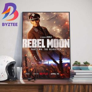 Ed Skrein As Noble In Rebel Moon Part Two The Scargiver Home Decor Poster Canvas