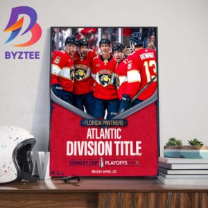 Florida Panthers Atlantic Division Title Clinched Stanley Cup Playoffs 2024 Home Decor Poster Canvas