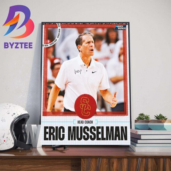 Head Coach Eric Musselman The Muss Bus Has Officially Arrived At USC Trojans Mens Basketball Home Decor Poster Canvas