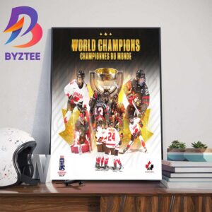 Hockey Canada World Champions 2024 IIHF Womens World Championship Home Decor Poster Canvas