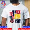 Indiana Fever Select Caitlin Clark 1st Draft Pick in 2024 WNBA Draft Unisex T-Shirt