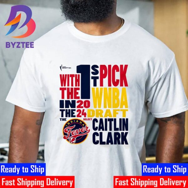 Indiana Fever The 1st Pick In The 2024 WNBA Draft First Pick Caitlin Clark Unisex T-Shirt
