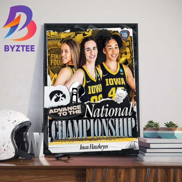 Iowa Hawkeyes Womens Basketball Advance To The National Championship Game Home Decor Poster Canvas