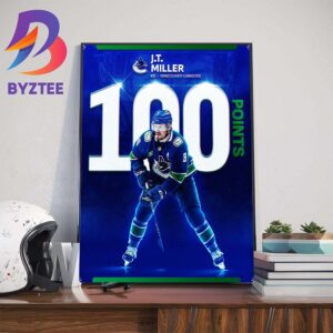 JT Miller Reached The 100-Points Mark In A Season For The First Time In Career Home Decor Poster Canvas