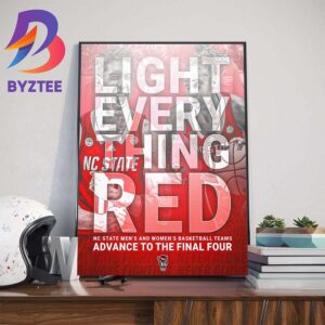 Light Everything Red NC State Mens And Womens Basketball Advance To The NCAA Final Four Wall Decor Poster Canvas