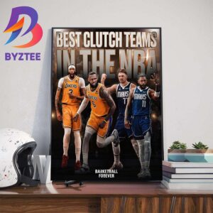 Los Angeles Lakers And Dallas Mavericks Are The Two Most Clutch Teams In The NBA This Season Home Decor Poster Canvas