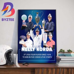 Nelly Korda 3rd LPGA Tour Player Since 1978 To Win in 5 Consecutive Starts Home Decor Poster Canvas