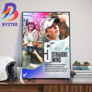 Nelly Korda 5 Straight Wins On The LPGA Tour And First Major Of The Season Home Decor Poster Canvas
