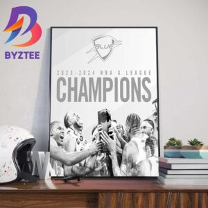 Oklahoma City Blue Are The 2023-2024 NBA G League Champions Home Decor Poster Canvas