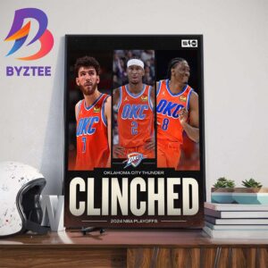 Oklahoma City Thunder Have Clinched A Spot In The 2024 NBA Playoffs Wall Decor Poster Canvas