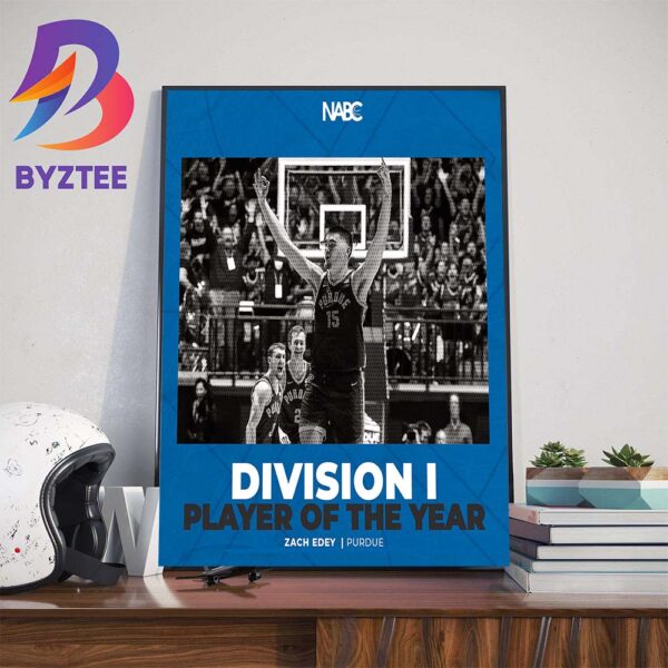 Purdue Mens Basketball Zach Edey Is The NABC Division I Player Of The Year Wall Decor Poster Canvas