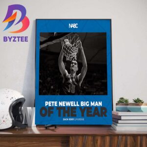 Purdue Mens Basketball Zach Edey Is The NABC Pete Newell Big Man Of The Year Wall Decor Poster Canvas