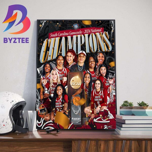 South Carolina Gamecocks Womens Basketball Are 2024 National Champions NCAA March Madness Home Decor Poster Canvas
