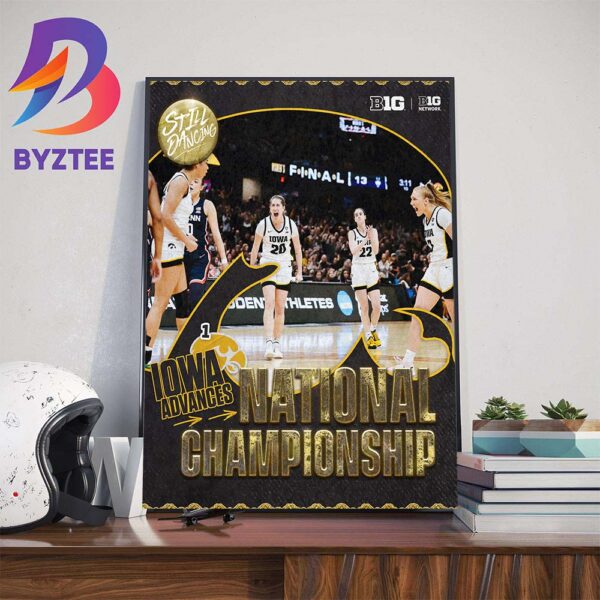 Still Dancing Iowa Hawkeyes Advances 2024 National Championship Game Home Decor Poster Canvas