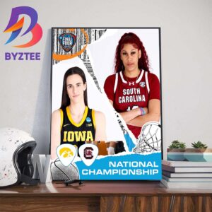 The 2024 NCAA Womens Final Four National Championship Matchup Iowa Hawkeyes Vs South Carolina Gamecocks Home Decor Poster Canvas