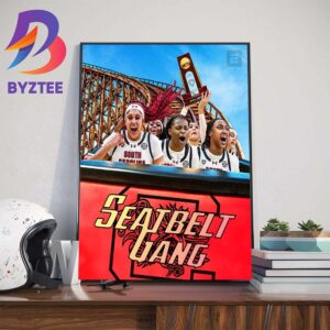 The 2024 National Champions South Carolina Gamecocks Womens Basketball The Seatbelt Gang Caps Off A 38-0 Season Home Decor Poster Canvas