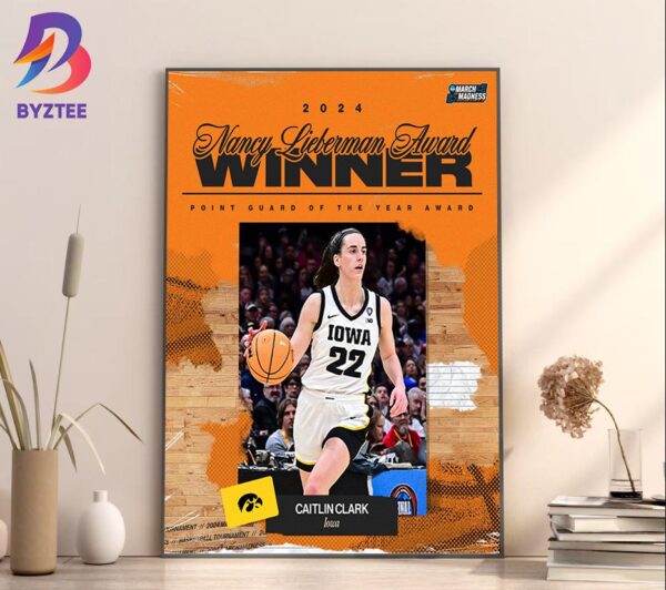 The Nancy Lieberman Point Guard Of The Year Award Winner Is Caitlin Clark March Madness Iowa Home Decor Poster Canvas