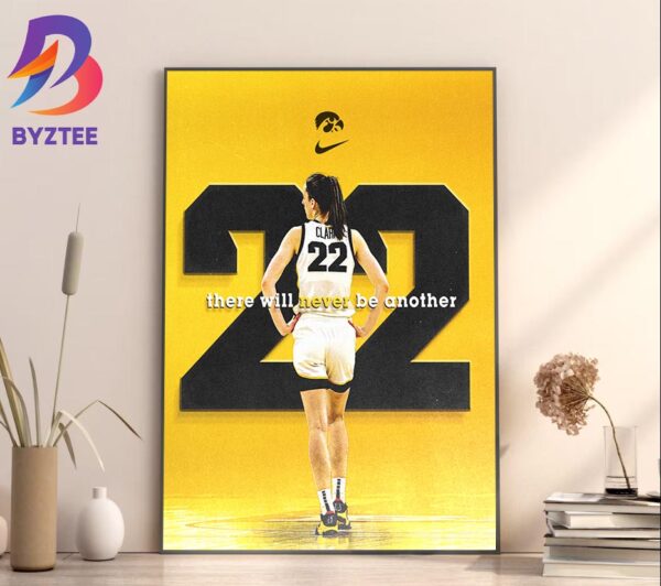 There Will Never Be Another Caitlin Clark 22 Iowa Hawkeyes Womens Basketball Home Decor Poster Canvas