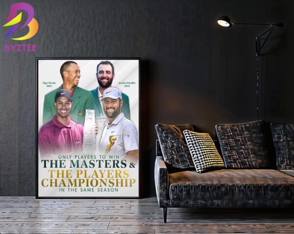 Tiger Woods And Scottie Scheffler Only Players To Win The Masters And The Players Championship In The Same Season PGA Tour Home Decor Poster Canvas