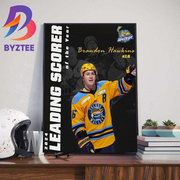 Toledo Walleye Brandon Hawkins The 2023-24 Leading Scorer Of The Year Home Decor Poster Canvas