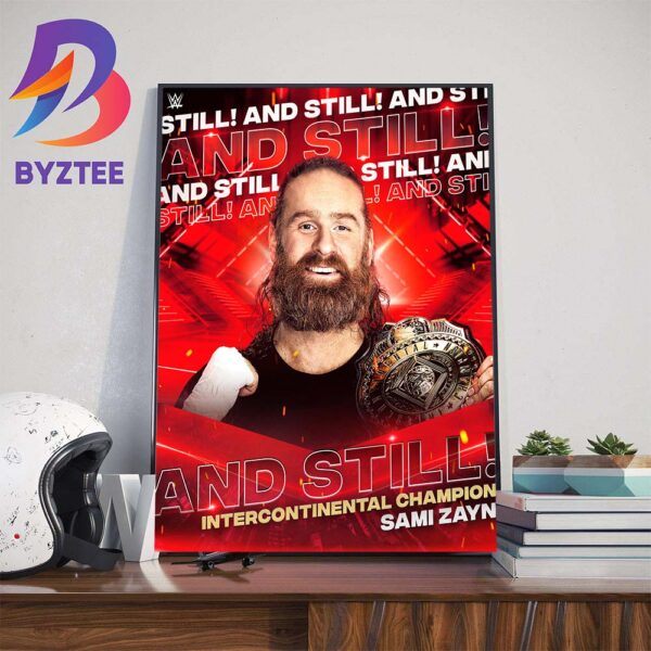 WWE And Still Intercontinental Champion Is Sami Zayn Home Decor Poster Canvas