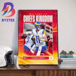 Welcome QB Carson Wentz To Chiefs Kingdom Kansas City Chiefs Home Decor Poster Canvas