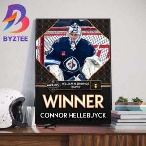 Winnipeg Jets Connor Hellebuyck For The First William M Jennings Trophy Winner At NHL Awards Regular Season 2024 Home Decor Poster Canvas