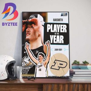 Zach Edey Is Naismith National Player Of The Year Home Decor Poster Canvas